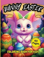 Easter Bunny Coloring Book for Kids: Simple And Easy Coloring Pages For Kids Ages 2- 4 Years With Cute Bunny 4621350552 Book Cover