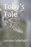 Toby's Tale: The Adventures of a Feisty Feline 1729428630 Book Cover