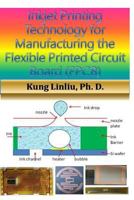 Inkjet Printing Technology for Manufacturing the Flexible Printed Circuit Board (FPCB): - Novel FPCB Making Method 1729228437 Book Cover