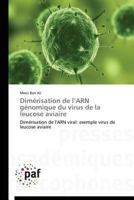 Dimérisation de L Arn Génomique Du Virus de la Leucose Aviaire 3841627986 Book Cover