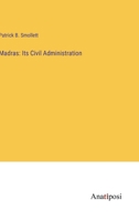 Madras: Its Civil Administration 3382336448 Book Cover