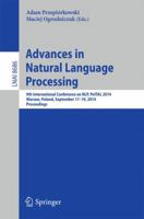 Advances in Natural Language Processing: 9th International Conference on NLP, PolTAL 2014, Warsaw, Poland, September 17-19, 2014. Proceedings 3319108875 Book Cover