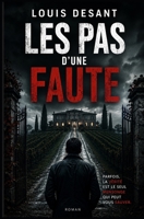 Les Pas d’une Faute: La vérité est parfois le plus dangereux des mensonges (French Edition) B0H21P3DXL Book Cover