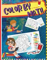 Color by Math: Workbook for Kids to Learn Colors, Numbers, Addition, and Subtraction 180389511X Book Cover