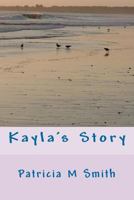 Kayla's Story 1468022431 Book Cover