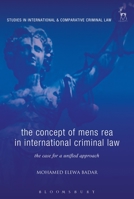 The Concept of Mens Rea in International Criminal Law: The Case for a Unified Approach 1849469148 Book Cover