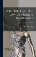 Arnould On the Law of Marine Insurance; Volume 2 1016693338 Book Cover