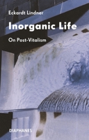 Inorganic Life: Post-Vitalism after Deleuze 3035807000 Book Cover