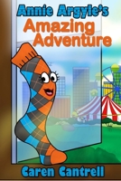 Annie Argyle's Amazing Adventure 1499789890 Book Cover