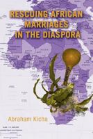 Rescuing African Marriages in the Diaspora 1449765947 Book Cover