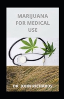 Marijuana for Medical Use: Cannabis And Your Health B084QD64XN Book Cover