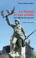 La France et son armée: Une défense hors de prix (French Edition) 2343103836 Book Cover