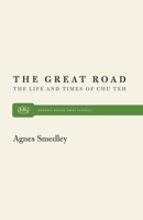 The Great Road: The Life and Times of Chu Teh 0853452067 Book Cover