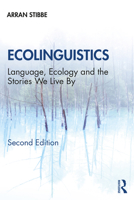 Ecolinguistics: Language, Ecology and the Stories We Live By 0367428415 Book Cover