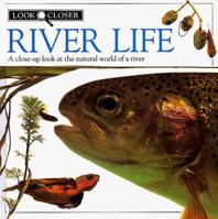 River Life (Look Closer) 0789434784 Book Cover