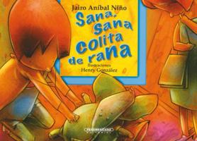 Sana, sana colita de rana (Que Pase El Tren / Train Is A-comin') 9583017299 Book Cover