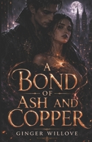A Bond of Ash and Copper: A Dark Vampire Fated Mates Romance (Silvermere Chronicles) B0H25YKY86 Book Cover