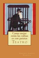 Como mejor están las rubias es con patatas: Teatro B0B1YQP16F Book Cover