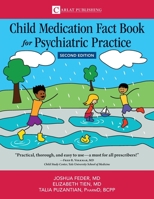 Child Medication Fact Book for Psychiatric Practice, Second Edition B0BTR1NJMR Book Cover