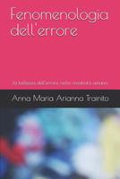 Fenomenologia dell'errore: la bellezza dell'errore nella creativit� umana 1098999959 Book Cover