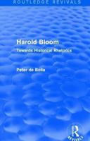 Harold Bloom (Routledge Revivals): Towards Historical Rhetorics 0415009006 Book Cover