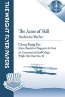 The Acme of Skill: Nonkinetic Warfare: Wright Flyer Paper No. 30 1479281026 Book Cover