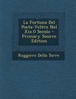 La fortuna del poeta-veltro nel XIX.0 secolo 1901 [Leather Bound] 1293004421 Book Cover