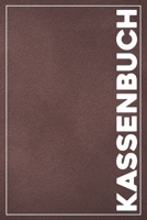 Kassenbuch: Kassenbuch mit 120 Seiten im Format A5 f�r einfache Buchf�hrung mit Einnahmen, Ausgaben, Saldo in brauner Velourleder Optik (Softcover) 1700340085 Book Cover