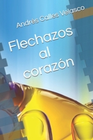 Flechazos al corazón B08ZD4MZTW Book Cover