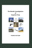 The Murder Investigations of Inspector Pecq: Five murder stories in Groenendaal, Waterloo, Marino, Salt Lake City and Sint-Martens-Latem B093B7SZSD Book Cover