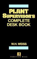Plant Supervisor's Complete Desk Book 0136789544 Book Cover