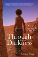 Through the Darkness: A Story of Love from the Other Side 1964721229 Book Cover