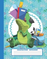 Composition Notebook: Wide Lined Ruled Paper Page Notebook and Journal for Boys with Funny T-rex Dinosaur, Perfect Workbook for Writing Notes and Exercise at Home, School or College 1674599668 Book Cover