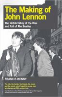 The Making of John Lennon 1910745243 Book Cover