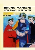 Non sono un principe: Poesie 1470908247 Book Cover