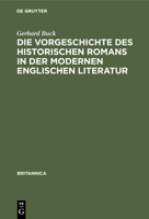 Die Vorgeschichte Des Historischen Romans in Der Modernen Englischen Literatur 3112341511 Book Cover