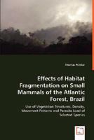 Effects of Habitat Fragmentation on Small Mammals of the Atlantic Forest, Brazil 3639018206 Book Cover