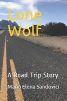 Lone Wolf: A Road Trip Story 1792736460 Book Cover