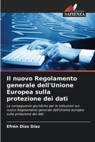 Il nuovo Regolamento generale dell'Unione Europea sulla protezione dei dati (Italian Edition) 6208382033 Book Cover