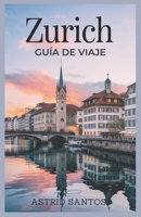 ZURICH GUÍA DE VIAJE (Spanish Edition) B0DPN8TV9D Book Cover