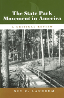 The State Park Movement in America: A Critical Review 0826215009 Book Cover