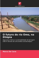 O futuro do rio Omo, na Etiópia (Portuguese Edition) 6202459603 Book Cover