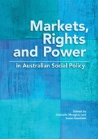 Markets, Rights and Power in Australian Social Policy 1920899952 Book Cover