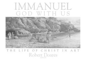 Immanuel, God With Us: The Life of Christ in Art 0891077928 Book Cover