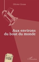 Aux environs du bout du monde (En Scène) (French Edition) 2343231508 Book Cover