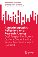 Autoethnographic Reflections on a Research Journey: Dual Perspectives from a Doctoral Student and a Researcher Development Specialist 9819949289 Book Cover