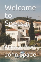 Welcome to Spetsa�: Anyway Prod. 1076871305 Book Cover