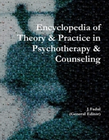 Encyclopedia of Theory & Practice in Psychotherapy & Counseling 1312078367 Book Cover