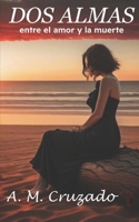 DOS Almas Entre El Amor Y La Muerte 1530462339 Book Cover