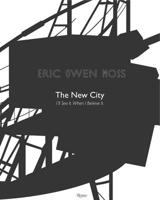 Eric Owen Moss: The New City: I'll See It When I Believe It 0847848019 Book Cover